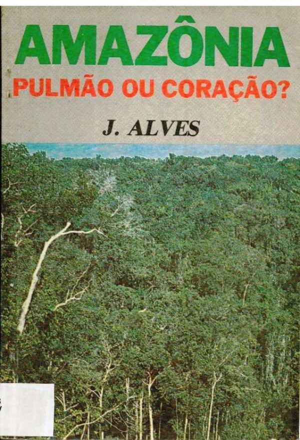 Amazônia - Pulmão ou Coração